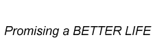 Promising a BETTER LIFE